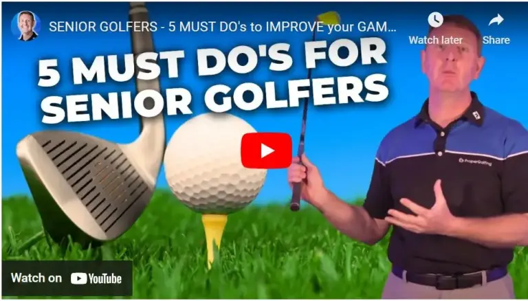 5 ‘Must Do’s’ for older golfers to improve their games